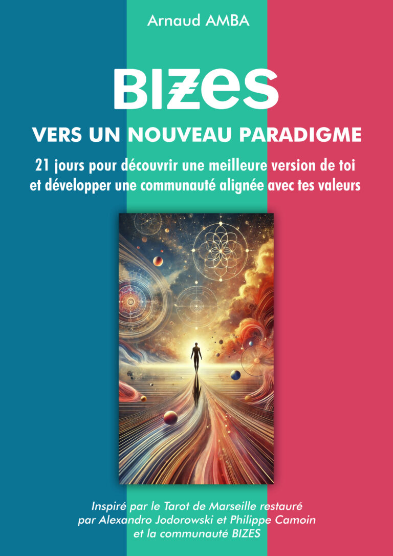 Couverture du livre BIZES : Vers un nouveau paradigme – Guide de transformation personnelle en 21 jours, écrit par Arnaud Amba et inspiré par le Tarot de Marseille.